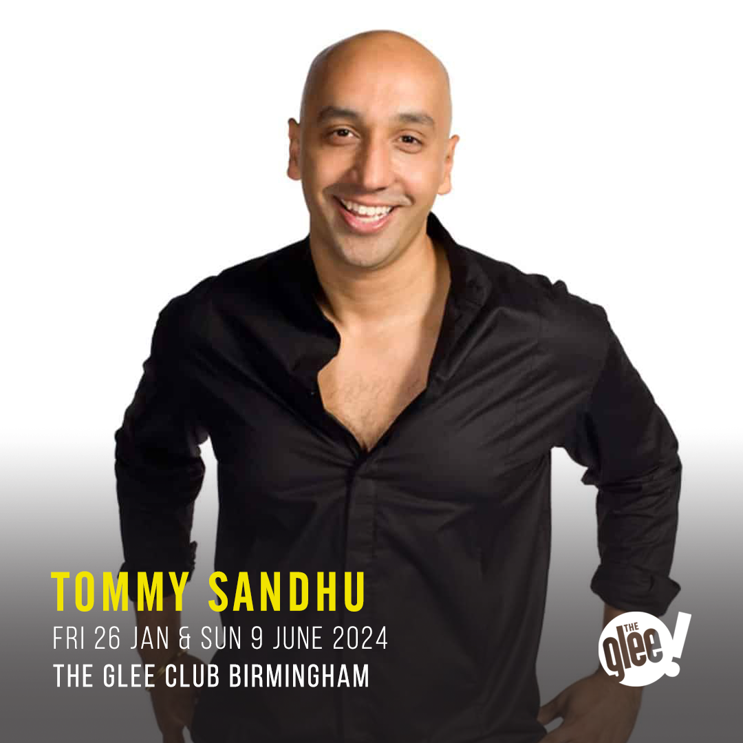 Tommy Sandhu - live comedy at The Glee Club Birmingham