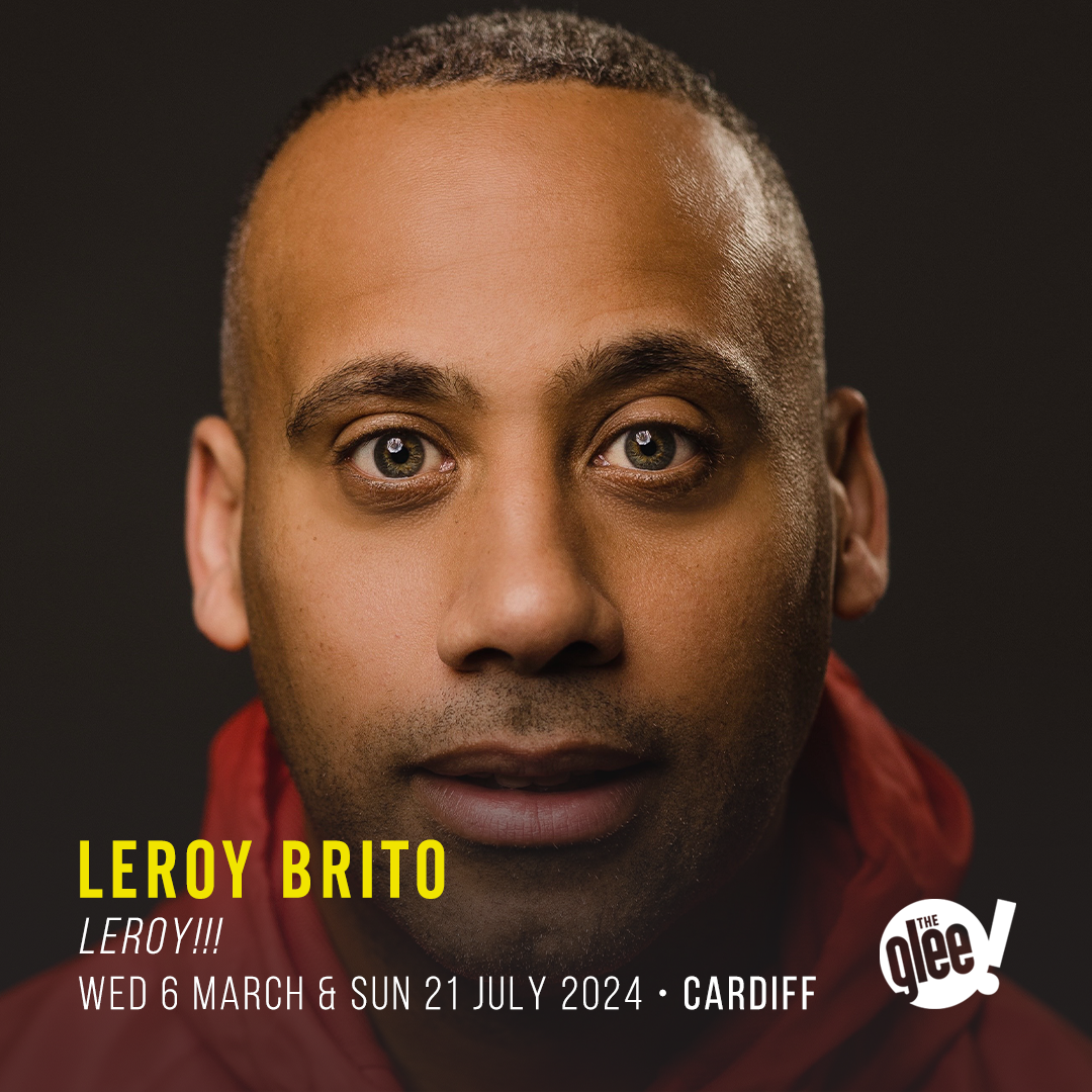 Leroy Brito - live comedy at The Glee Club Cardiff
