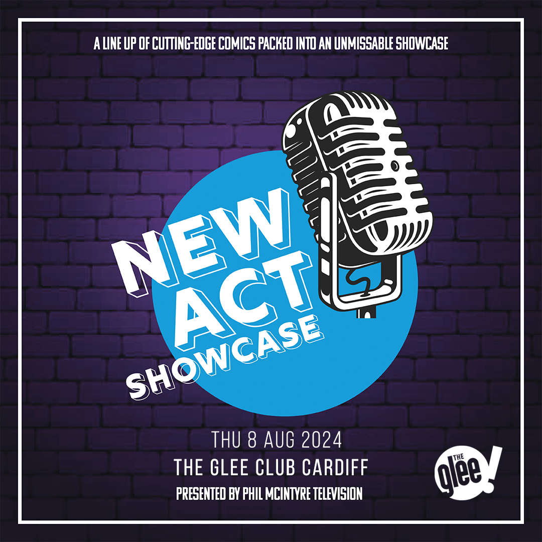New Act Showcase - live comedy at The Glee Club Cardiff