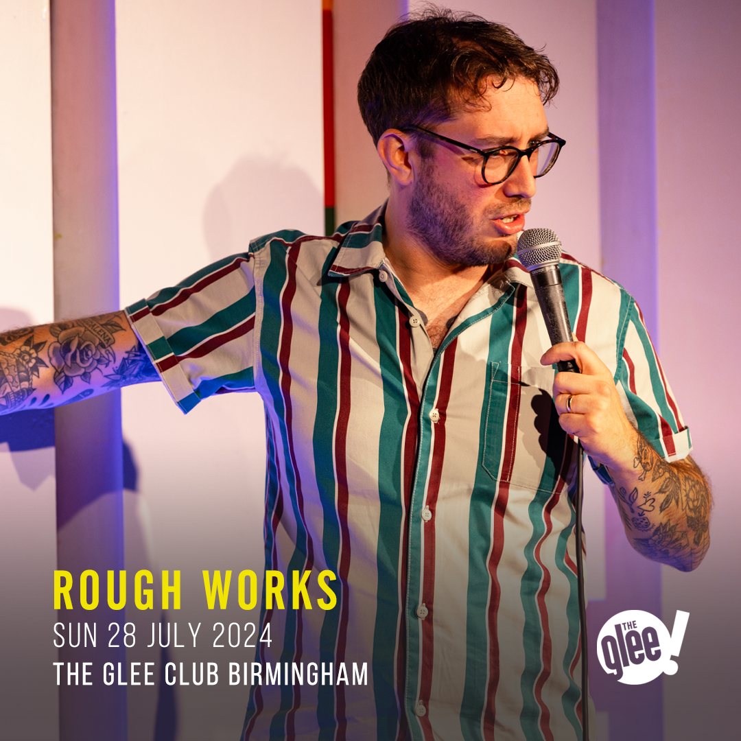 Rough Works - live comedy at The Glee Club Glasgow