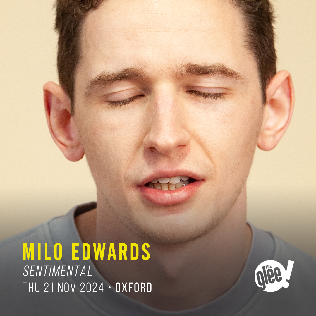 Milo Edwards - live comedy at The Glee Club Oxford