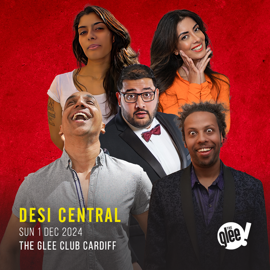 Desi Central - live comedy at The Glee Club Cardiff