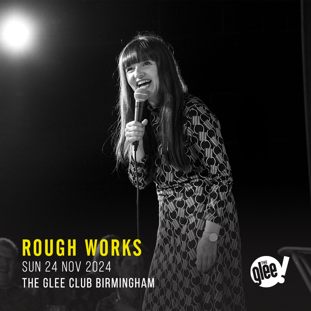 Rough Works - live comedy at The Glee Club Birmingham