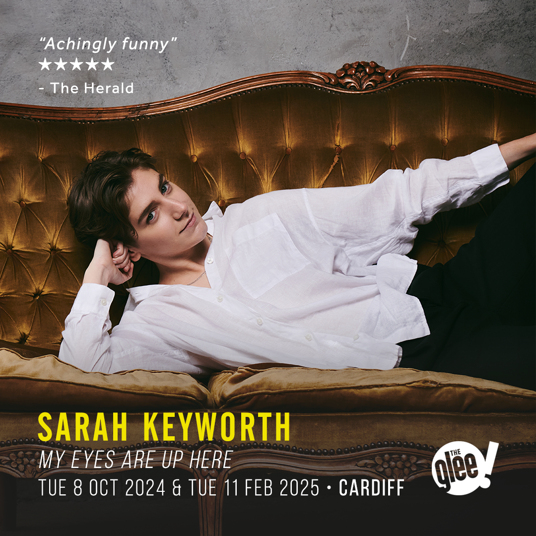 Sarah Keyworth - live comedy at The Glee Club Cardiff