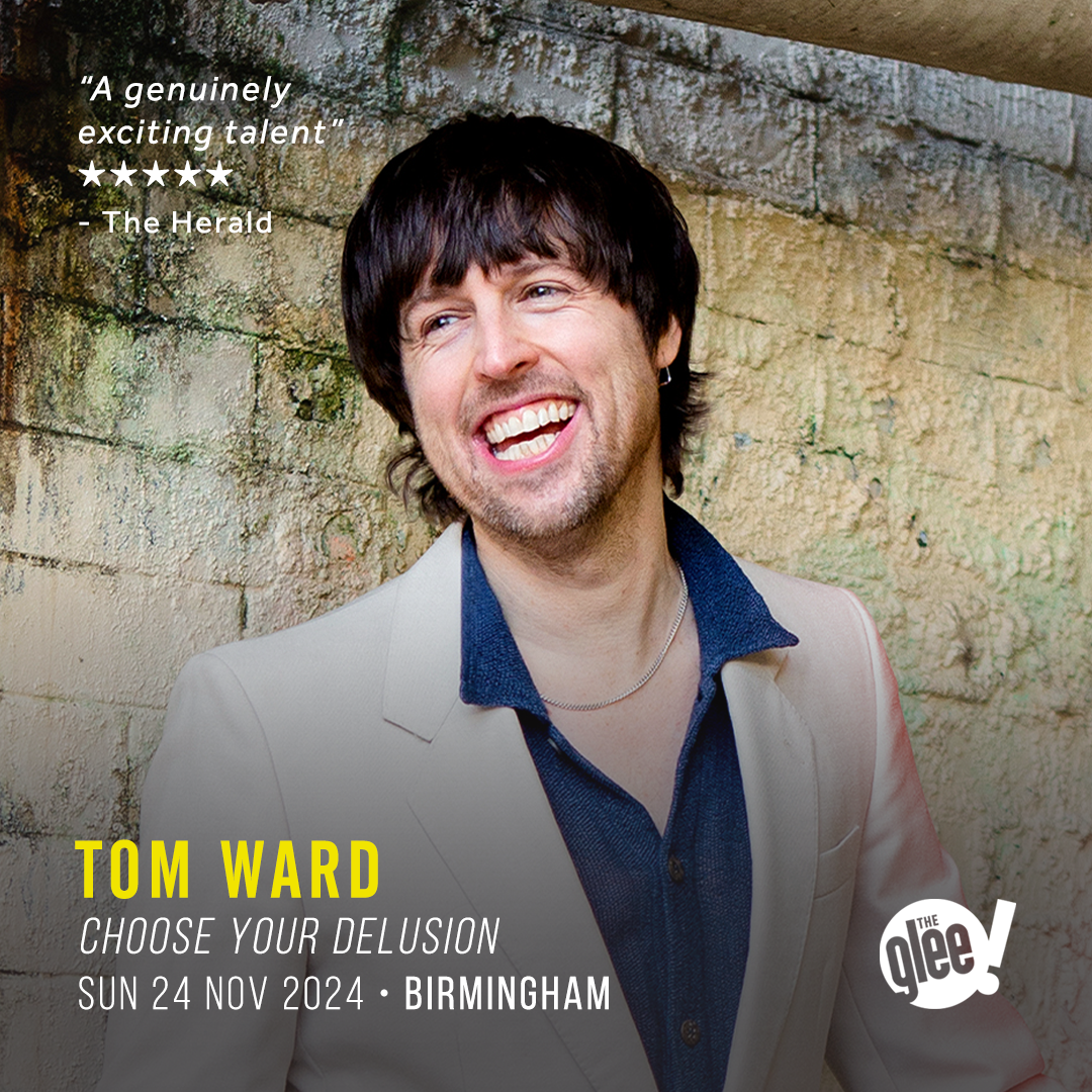 Tom Ward - live comedy at The Glee Club Birmingham