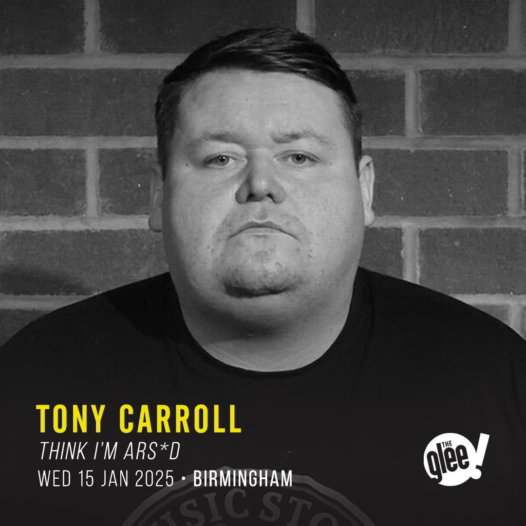 Tony Carroll - live comedy at The Glee Club Birmingham