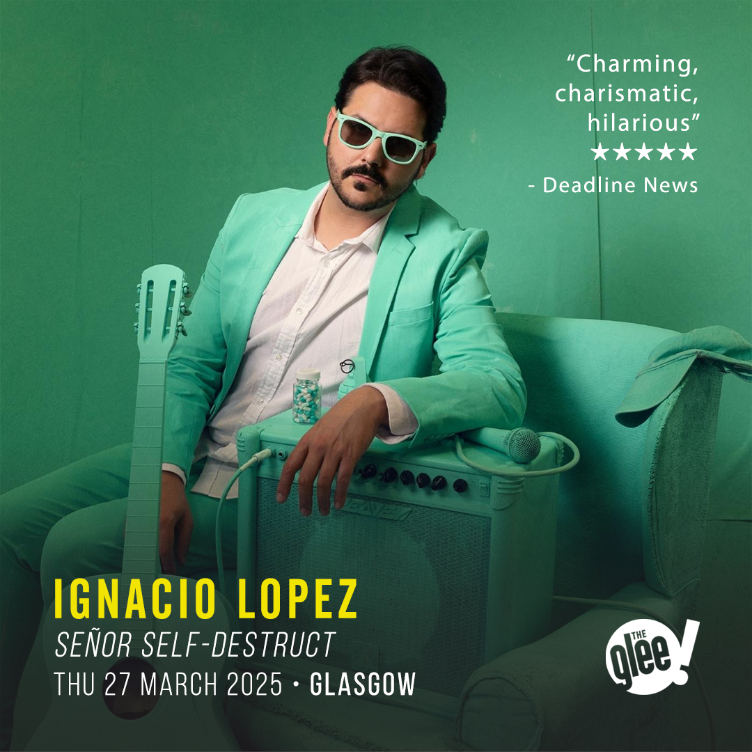 Ignacio Lopez - live comedy at The Glee Club Glasgow