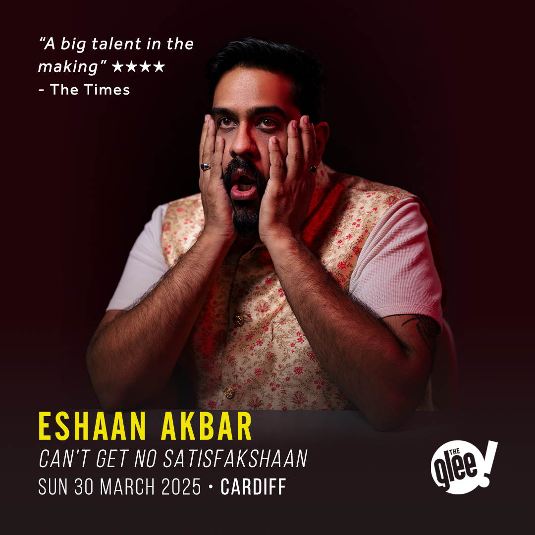 Eshaan Akbar - live comedy at The Glee Club Cardiff